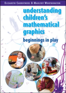 Image for Understanding children's mathematical graphics: beginnings in play