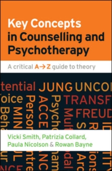Image for Key concepts in counselling and psychotherapy: a critical A-Z guide to theory