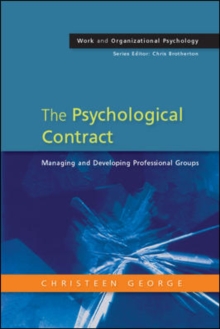 Image for The psychological contract: managing and developing professional groups
