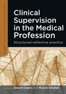 Image for Clinical supervision in the medical profession: structured reflective practice