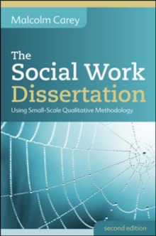 Image for The Social Work Dissertation: Using Small-Scale Qualitative Methodology