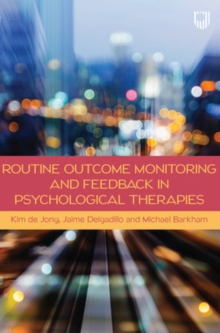 Image for Routine Outcome Monitoring and Feedback in Psychological Therapies