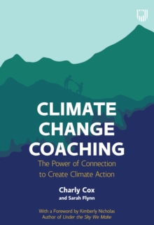 Image for Climate Change Coaching: The Power of Connection to Create Climate Action
