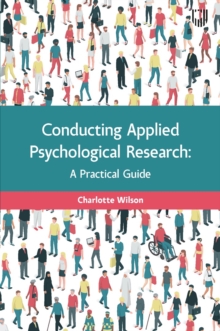 Image for Conducting applied psychological research: a guide for students and practitioners