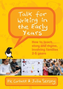 Image for Talk for Writing in the Early Years: How to Teach Story and Rhyme, Involving Families 2-5 (Revised Edition)