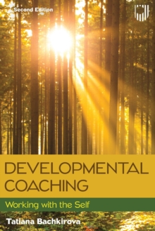Developmental Coaching: Working with the Self, 2e - Bachkirova, Tatiana