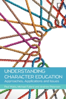 Image for Understanding Character Education: Approaches, Applications and Issues