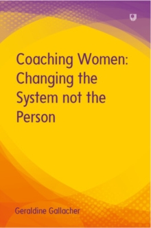 Image for Coaching Women: Changing the System Not the Person