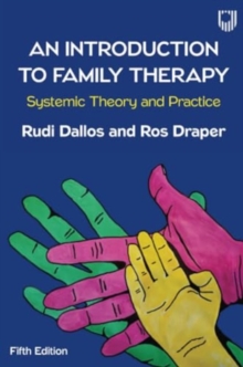 An Introduction to Family Therapy: Systemic Theory and Practice - Dallos, Rudi