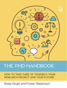 Image for The PhD handbook  : how to take care of yourself, your research project and your future