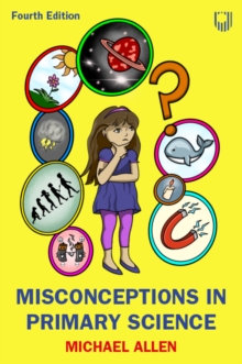 Misconceptions in primary science - Allen, Michael