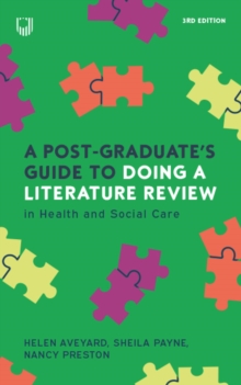 A Post-Graduate's Guide to Doing a Literature Review in Health and Social Care, 3E - AVEYARD