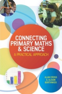Image for Connecting Primary Maths and Science: A Practical Approach