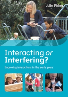 Interacting or interfering?  : improving interactions in the early years - Fisher, Julie