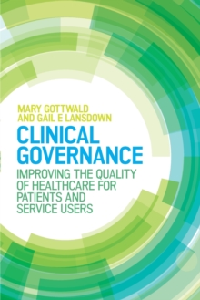 Image for Clinical Governance: Improving the quality of healthcare for patients and service users
