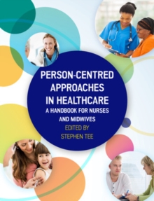 Image for Person-centred approaches in healthcare  : a handbook for nurses and midwives