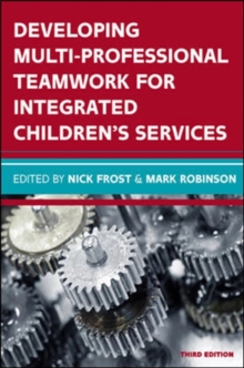 Image for Developing multi-professional teamwork for integrated children's services  : research, policy, practice