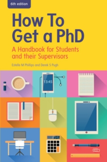 Image for How to get a PhD  : a handbook for students and their supervisors