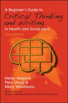 Image for A beginner's guide to critical thinking and writing in health and social care