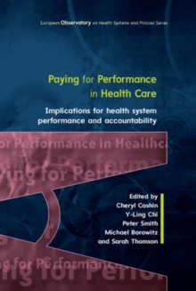 Image for Paying For Performance in Healthcare: Implications for Health System Performance and Accountability