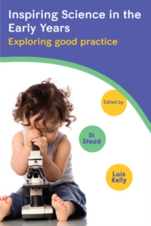 Image for Inspiring Science in the Early Years: Exploring Good Practice