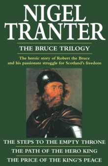 The Bruce Trilogy: The thrilling story of Scotland’s great hero, Robert the Bruce