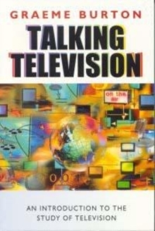 Image for Talking television  : an introduction to the study of television