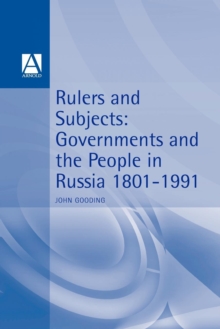 Image for Rulers and subjects  : government and people in Russia, 1801-1991