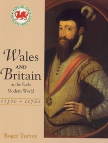 Image for Wales & Britain in the Early Modern World, 1500-1750