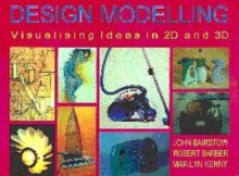 Image for Design modelling  : visualising ideas in 2D and 3D