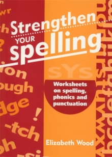 Image for Strengthen your spelling  : worksheets on spelling, phonics and punctuation