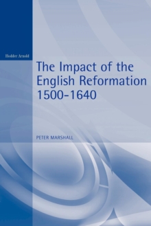Image for The Impact of the English Reformation 1500-1640