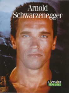 Image for Livewire Real Lives Arnold Schwarzennegger