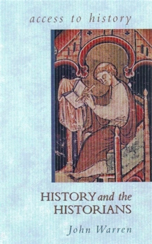 Image for Access To History: History and the Historians