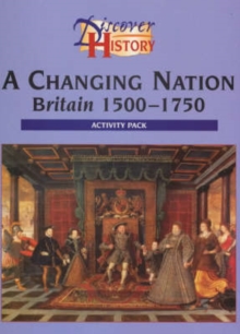 Image for A Changing Nation, Britain, 1500-1750