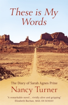 These is My Words: The Diary of Sarah Agnes Prine, 1881-1901