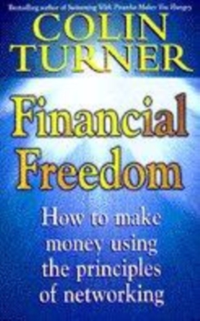 Image for Financial freedom  : how to make money using the principles of networking