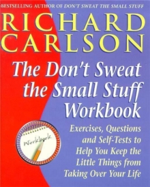 Image for The don't sweat the small stuff workbook  : simple ways to keep the little things from taking over your life