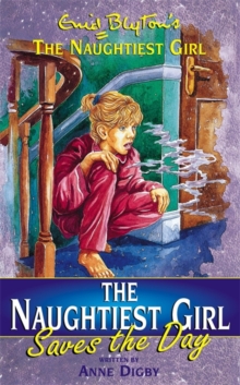 Image for The naughtiest girl saves the day  : the further adventures of Enid Blyton's naughtiest girl