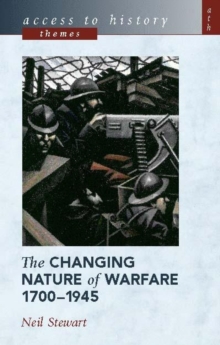 Image for The changing nature of warfare, 1700-1945