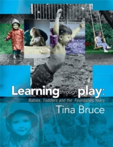 Image for Learing through play  : babies, toddlers and the foundation years