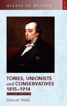 Image for Tories, Unionists and Conservatives, 1815-1914