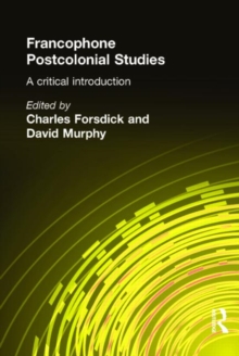 Francophone Postcolonial Studies: A critical introduction