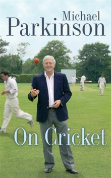 Image for Michael Parkinson on cricket