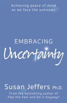 Image for Embracing uncertainty  : achieving peace of mind as we face the unknown