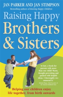 Image for Raising happy brothers and sisters  : helping our children enjoy life together, from birth onwards