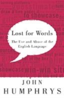 Image for Lost for words  : the mangling and manipulation of the English language