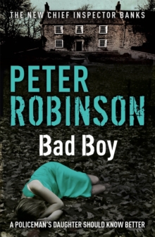 Bad Boy: The 19th DCI Banks novel from The Master of the Police Procedural