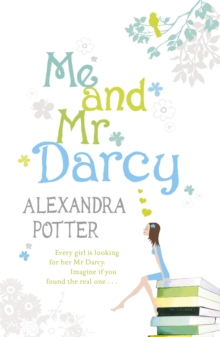 Me and Mr Darcy: A feel-good, laugh-out-loud romcom from the author of CONFESSIONS OF A FORTY-SOMETHING F##K UP!