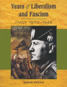 Image for Years of liberalism & fascism  : Italy 1870-1945